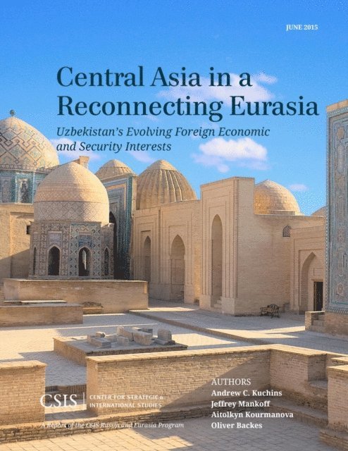 Andrew C. Kuchins, Jeffrey Mankoff, Oliver Backes - Central Asia in a Reconnecting Eurasia, E-bok