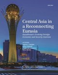 Central Asia in a Reconnecting Eurasia