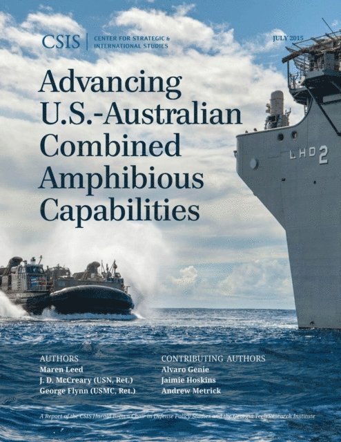 Maren Leed, J.D. McCreary, George Flynn - Advancing U.S.-Australian Combined Amphibious Capabilities, E-bok