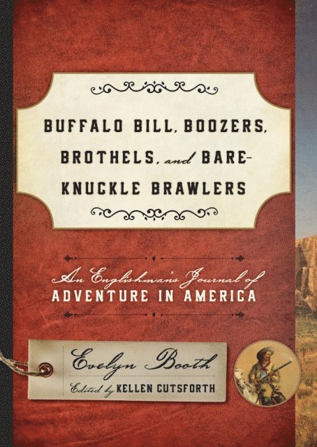 Kellen Cutsforth - Buffalo Bill, Boozers, Brothels, and Bare-Knuckle Brawlers, E-bok