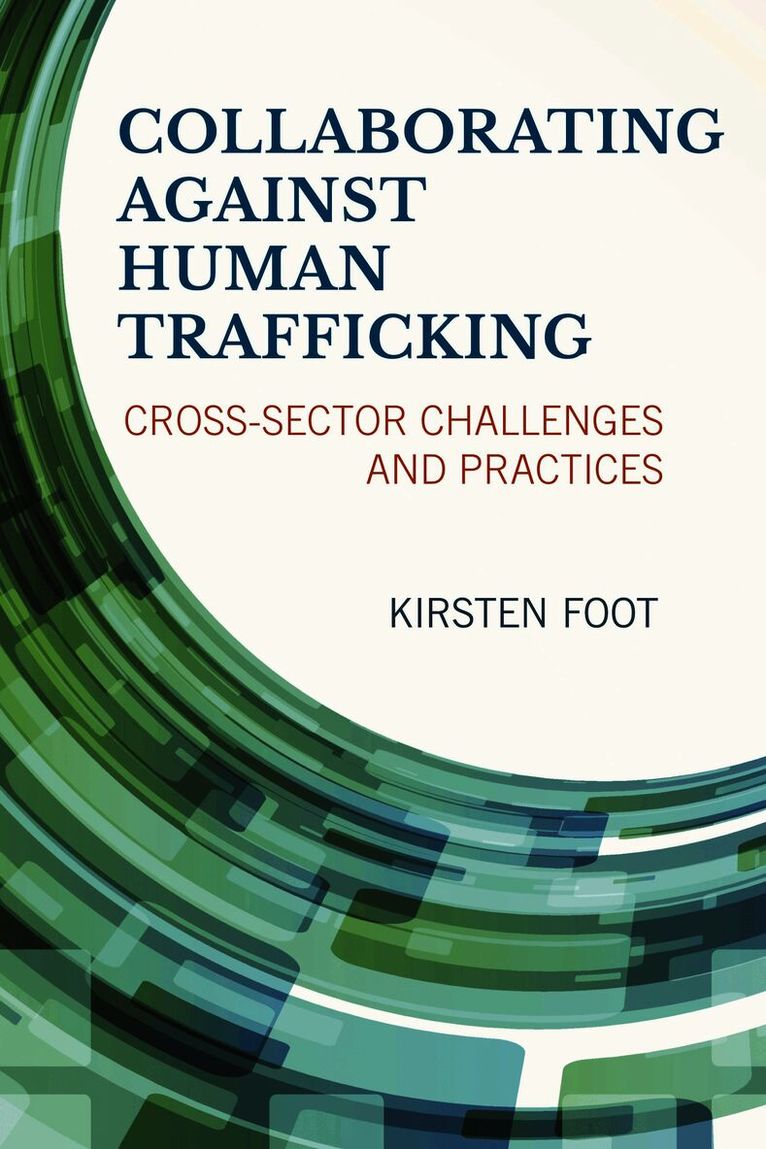 Kirsten Foot - Collaborating against Human Trafficking, Inbunden
