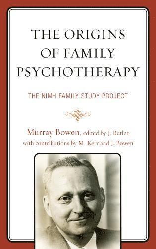 Murray Bowen, John F. Butler - Origins of Family Psychotherapy, Häftad