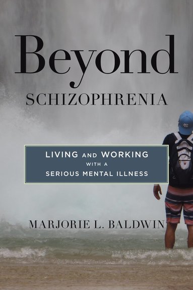 Beyond Schizophrenia av Marjorie L Baldwin, Marjorie L Baldwin