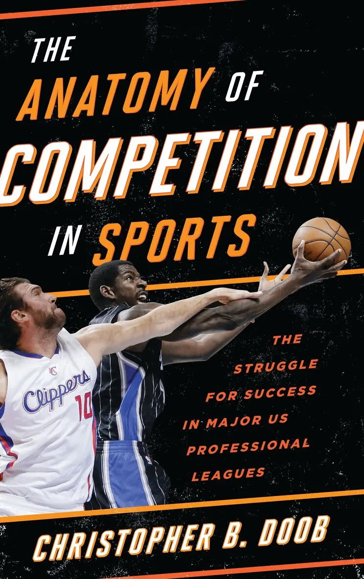 Christopher B. Doob - Anatomy of Competition in Sports, Inbunden. Tillgänglighet: Lägg i varukorg