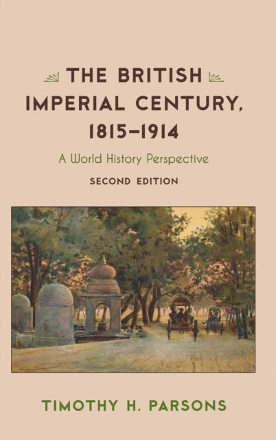 Timothy H. Parsons - British Imperial Century, 1815–1914, E-bok