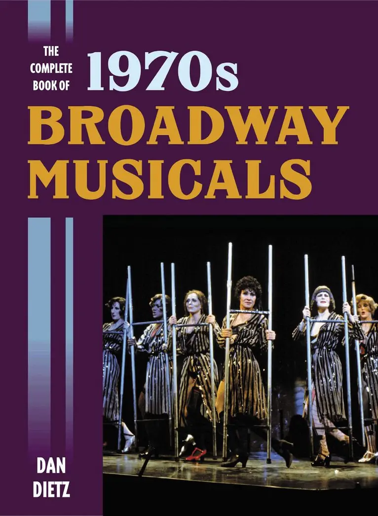 Complete Book of 1970s Broadway Musicals