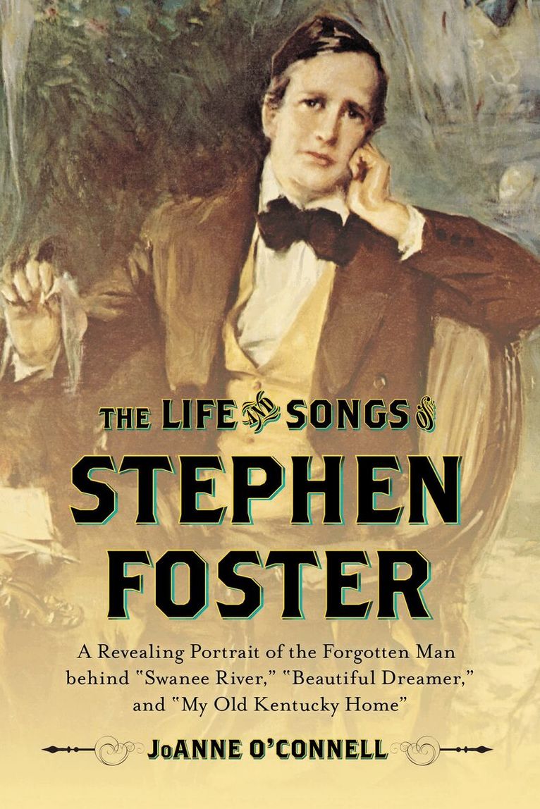 JoAnne O'Connell - Life and Songs of Stephen Foster, Inbunden