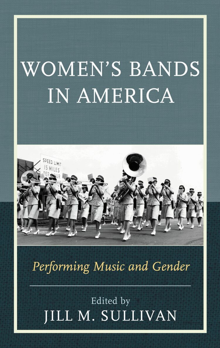 Jill M. Sullivan - Women's Bands in America, Inbunden