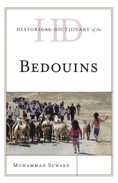 Muhammad Suwaed - Historical Dictionary of the Bedouins, E-bok