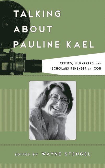 Wayne Stengel - Talking about Pauline Kael, E-bok
