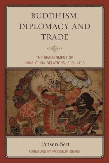 Tansen Sen - Buddhism, Diplomacy, and Trade, E-bok