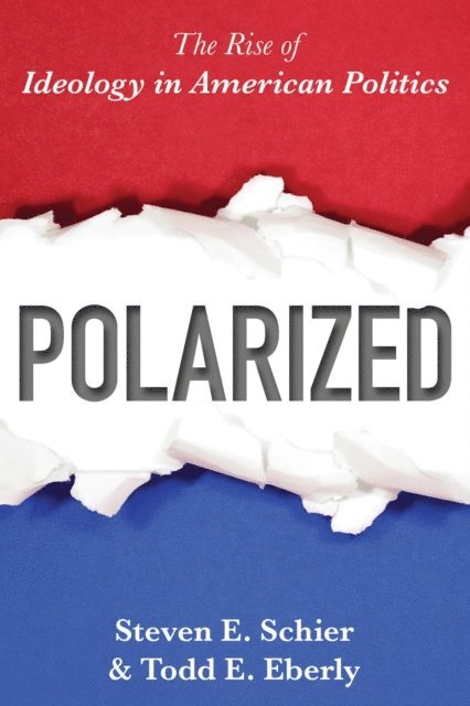 Steven E. Schier, Todd E. Eberly - Polarized, E-bok