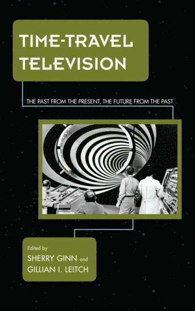 Sherry Ginn, Gillian I. Leitch - Time-Travel Television, E-bok