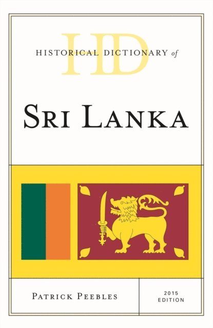 Patrick Peebles - Historical Dictionary of Sri Lanka, E-bok