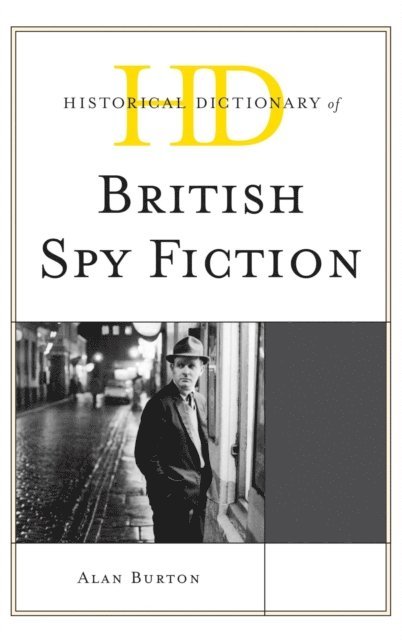 Alan Burton - Historical Dictionary of British Spy Fiction, E-bok