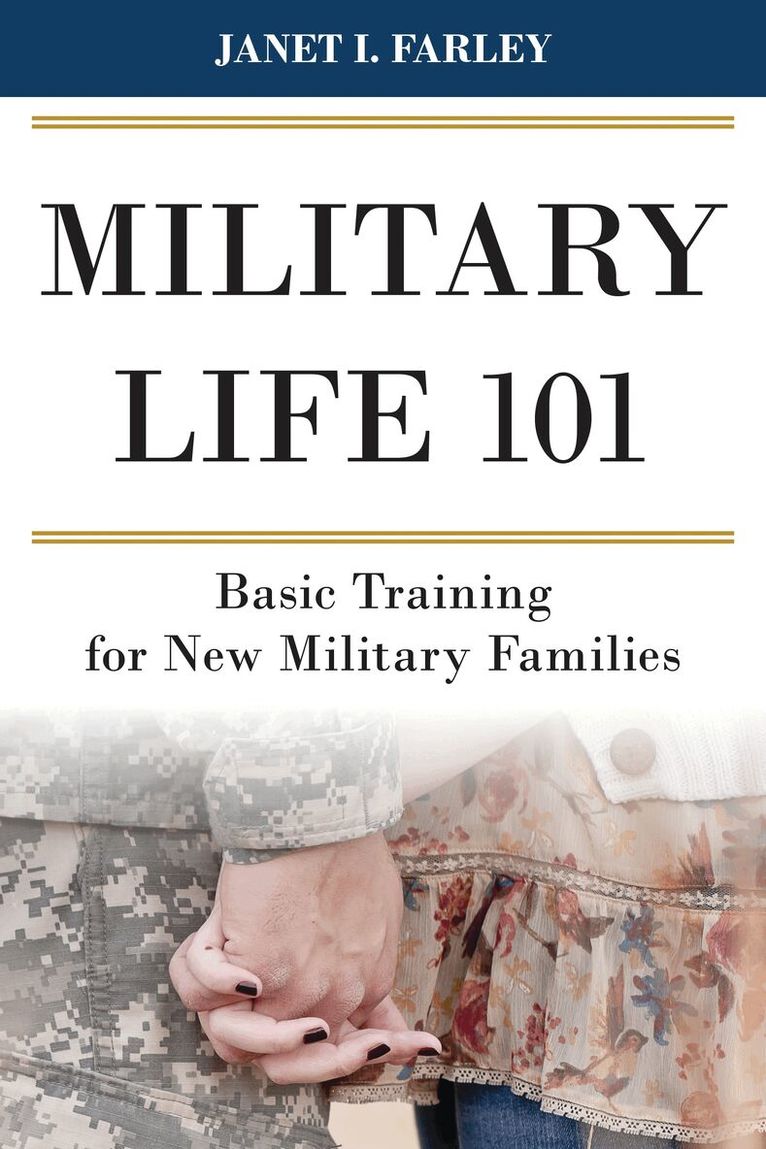 Janet I. Farley - Military Life 101, Inbunden