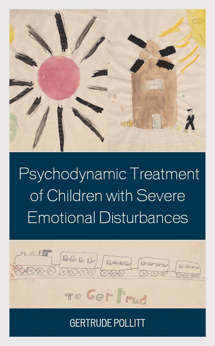 Gertrude Pollitt - Psychodynamic Treatment of Children with Severe Emotional Disturbances, Inbunden