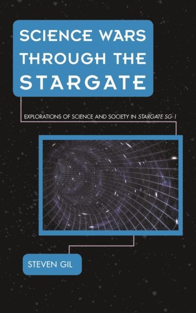Steven Gil - Science Wars through the Stargate, E-bok