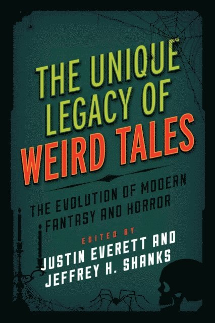 Justin Everett, Jeffrey H. Shanks - Unique Legacy of Weird Tales, E-bok
