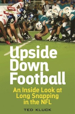 Ted Kluck - Upside Down Football, Inbunden