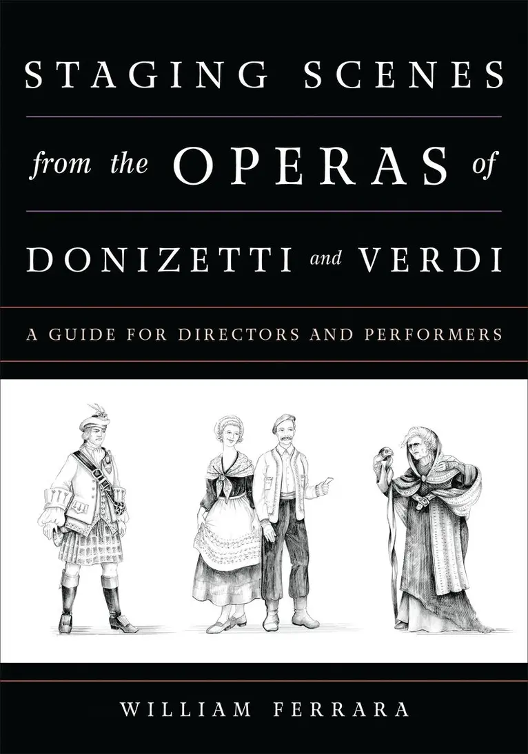 William Ferrara - Staging Scenes from the Operas of Donizetti and Verdi, Inbunden. Tillgänglighet: Lägg i varukorg