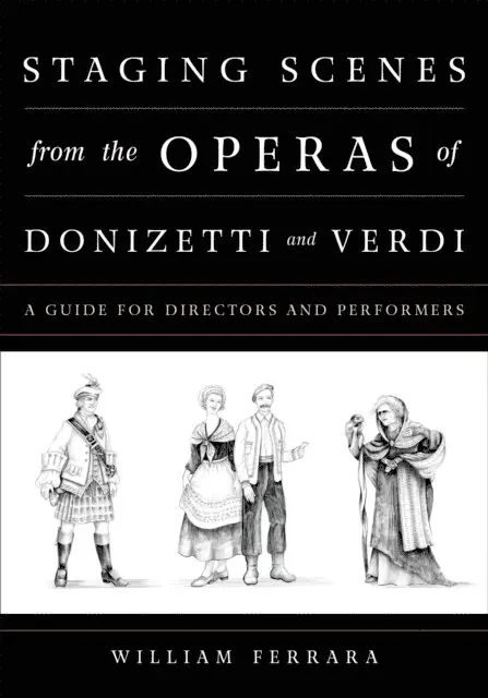 William Ferrara - Staging Scenes from the Operas of Donizetti and Verdi, E-bok. Tillgänglighet: Lägg i varukorg