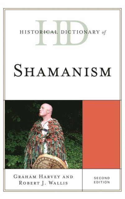 Graham Harvey, Robert J. Wallis - Historical Dictionary of Shamanism, E-bok