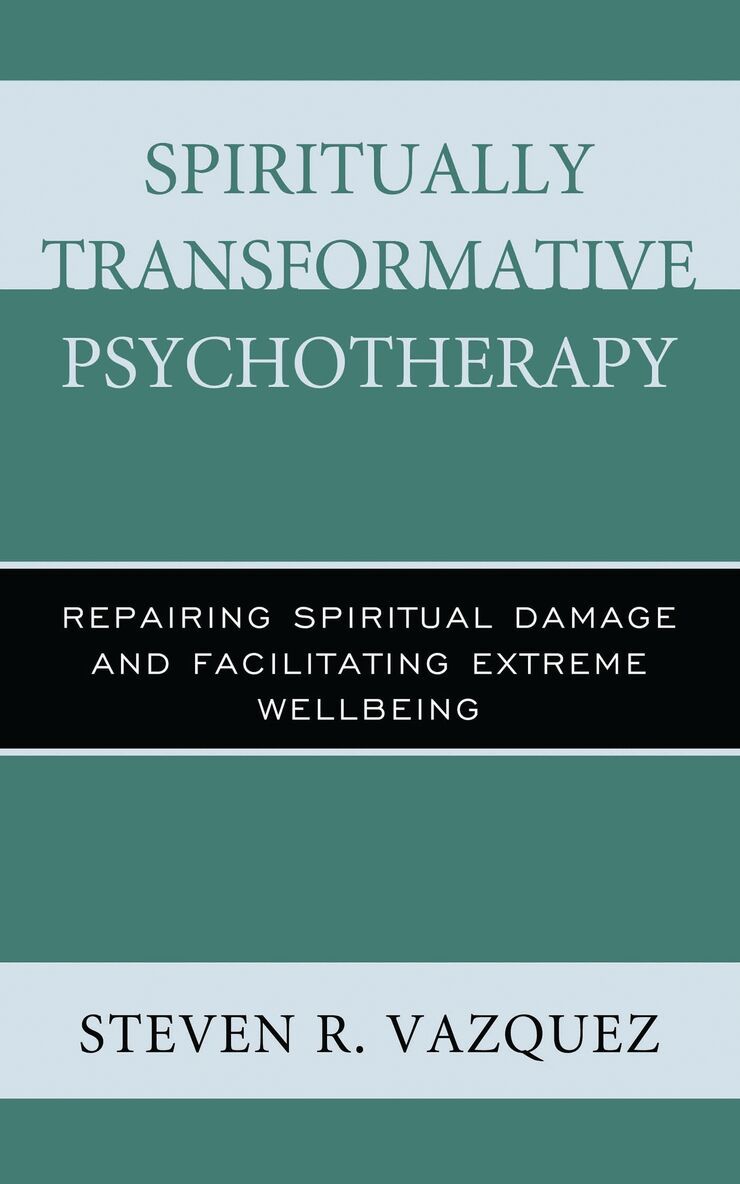 Steven  R. Vazquez - Spiritually Transformative Psychotherapy, Häftad. Tillgänglighet: Lägg i varukorg