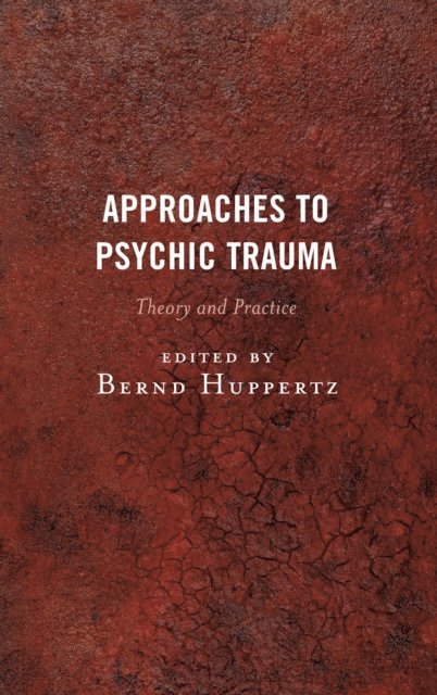 Bernd Huppertz - Approaches to Psychic Trauma, E-bok