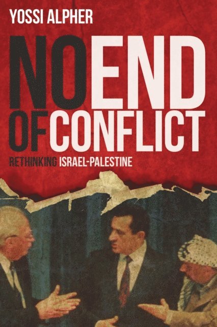 Yossi Alpher - No End of Conflict, E-bok