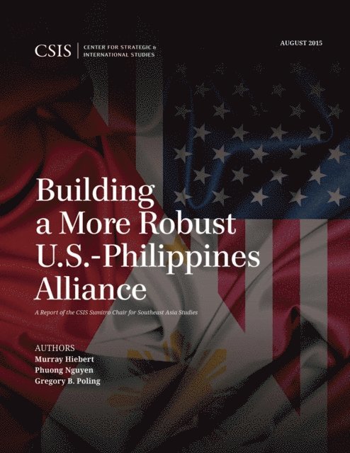 Murray Hiebert, Phuong Nguyen, Gregory B. Poling - Building a More Robust U.S.-Philippines Alliance, E-bok
