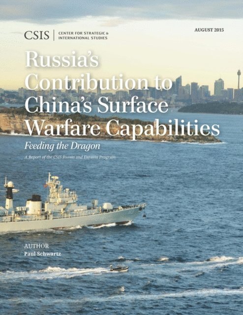Paul Schwartz - Russia's Contribution to China's Surface Warfare Capabilities, E-bok