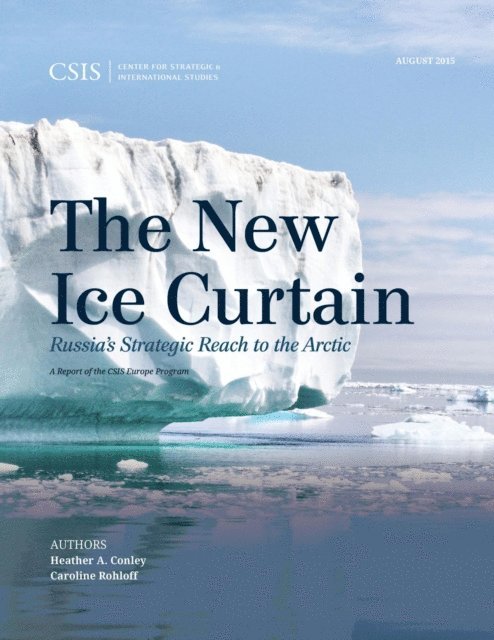 Heather A. Conley, Caroline Rohloff - New Ice Curtain, E-bok