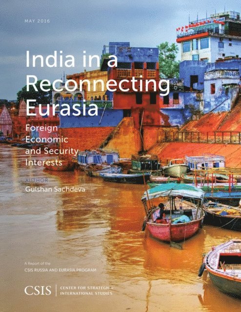 Gulshan Sachdeva - India in a Reconnecting Eurasia, E-bok
