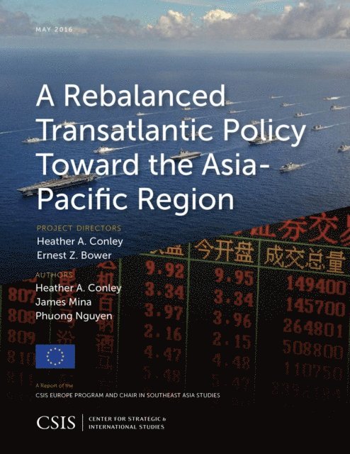 Heather A. Conley, James Mina, Phuong Nguyen - Rebalanced Transatlantic Policy Toward the Asia-Pacific Region, E-bok