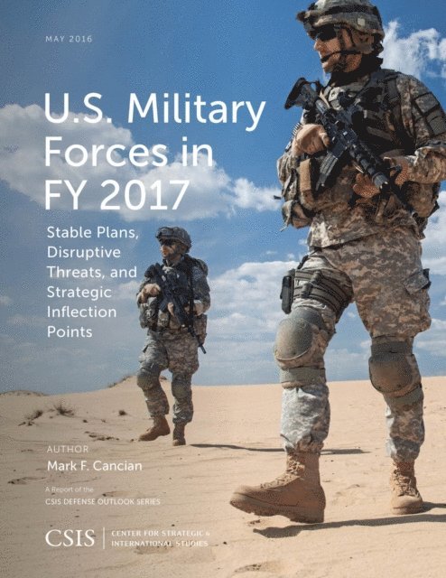 Mark F. Cancian - U.S. Military Forces in FY 2017, E-bok