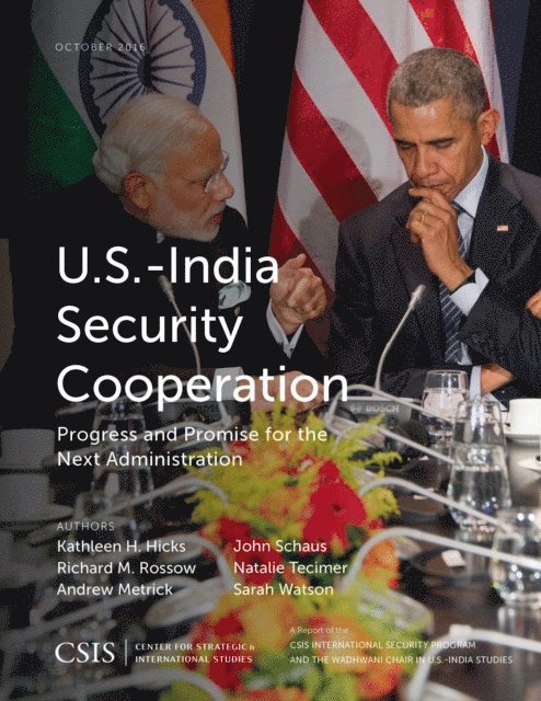 Kathleen H. Hicks, Richard M. Rossow, Andrew Metrick, John Schaus - U.S.-India Security Cooperation, E-bok
