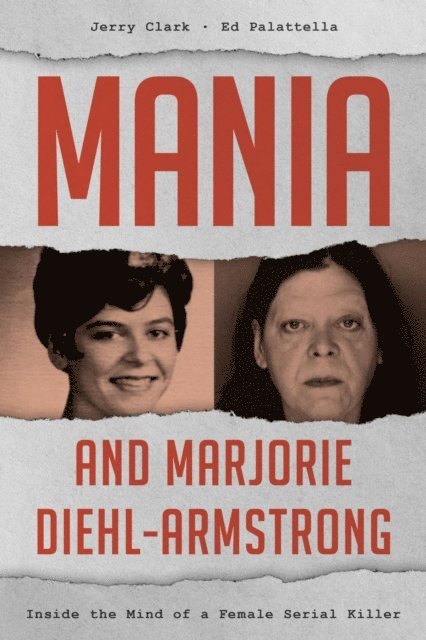 Jerry Clark, Ed Palattella - Mania and Marjorie Diehl-Armstrong, E-bok