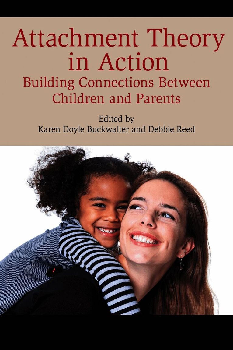 Karen Doyle Buckwalter, Debbie Reed - Attachment Theory in Action, Häftad