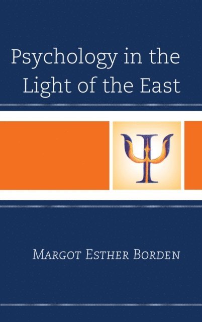 Margot Esther Borden - Psychology in the Light of the East, E-bok. Tillgänglighet: Lägg i varukorg