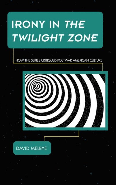 David Melbye - Irony in The Twilight Zone, E-bok