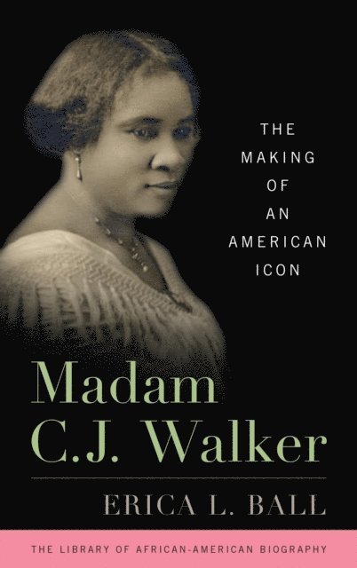 Erica L. Ball - Madam C. J. Walker, E-bok
