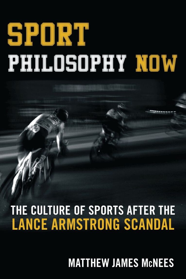 Matthew James McNees - Sport Philosophy Now, Inbunden. Tillgänglighet: Lägg i varukorg
