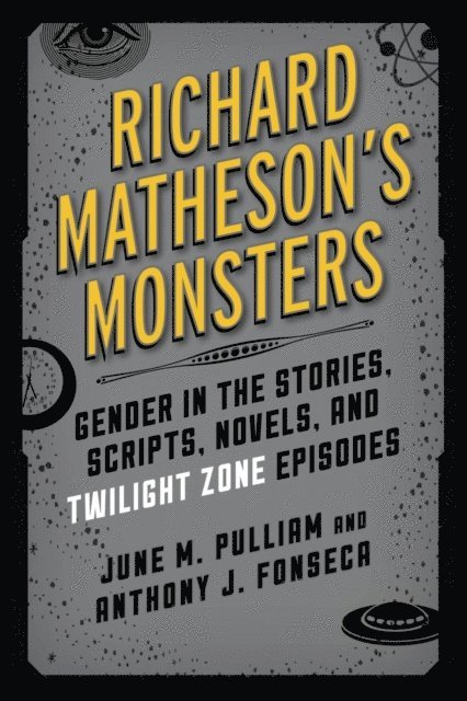 June M. Pulliam, Anthony J. Fonseca - Richard Matheson's Monsters, E-bok