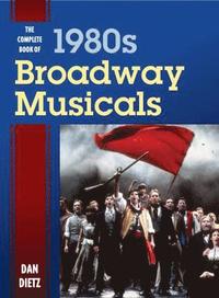 Complete Book of 1980s Broadway Musicals
