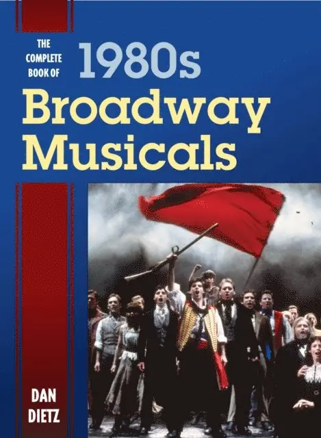 Dan Dietz - Complete Book of 1980s Broadway Musicals, E-bok. Tillgänglighet: Lägg i varukorg