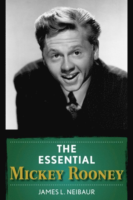 James L. Neibaur - Essential Mickey Rooney, E-bok