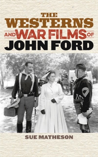 Sue Matheson - Westerns and War Films of John Ford, E-bok