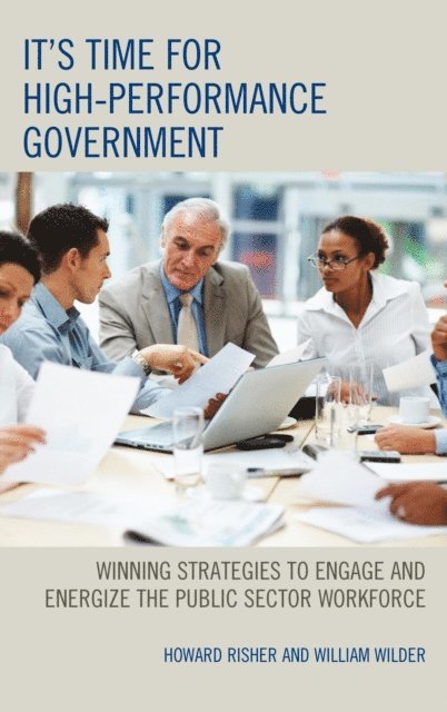 Howard Risher, William Wilder - It's Time for High-Performance Government, E-bok