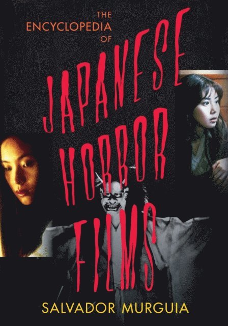 Salvador Jiménez Murguía - Encyclopedia of Japanese Horror Films, E-bok